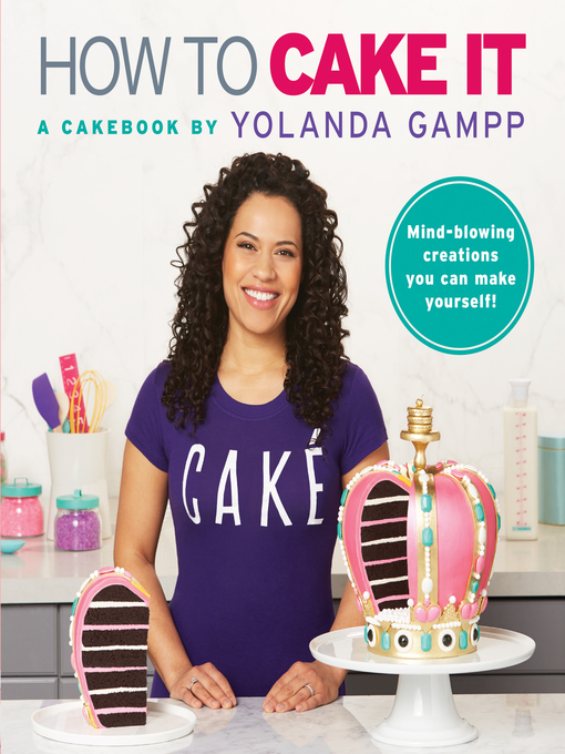 Title details for How to Cake It by Yolanda Gampp - Available